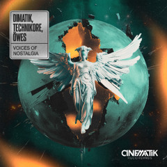Dimatik X Technikore X Öwes- Voices Of Nostalgia (Radio Edit)