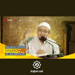 Kajian Kitab: Majalis Syahri Ramadhan Al Mubarok Eps. 2 - Ustadz Aris Munandar