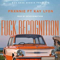 PRXNNIE  - Fuck Recognition