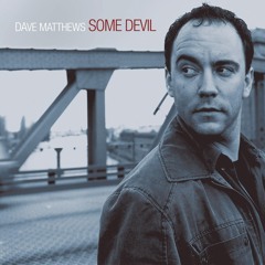 Some Devil - Dave Matthews