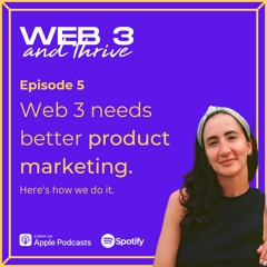 Web 3 needs better product marketing- here's how to do it.