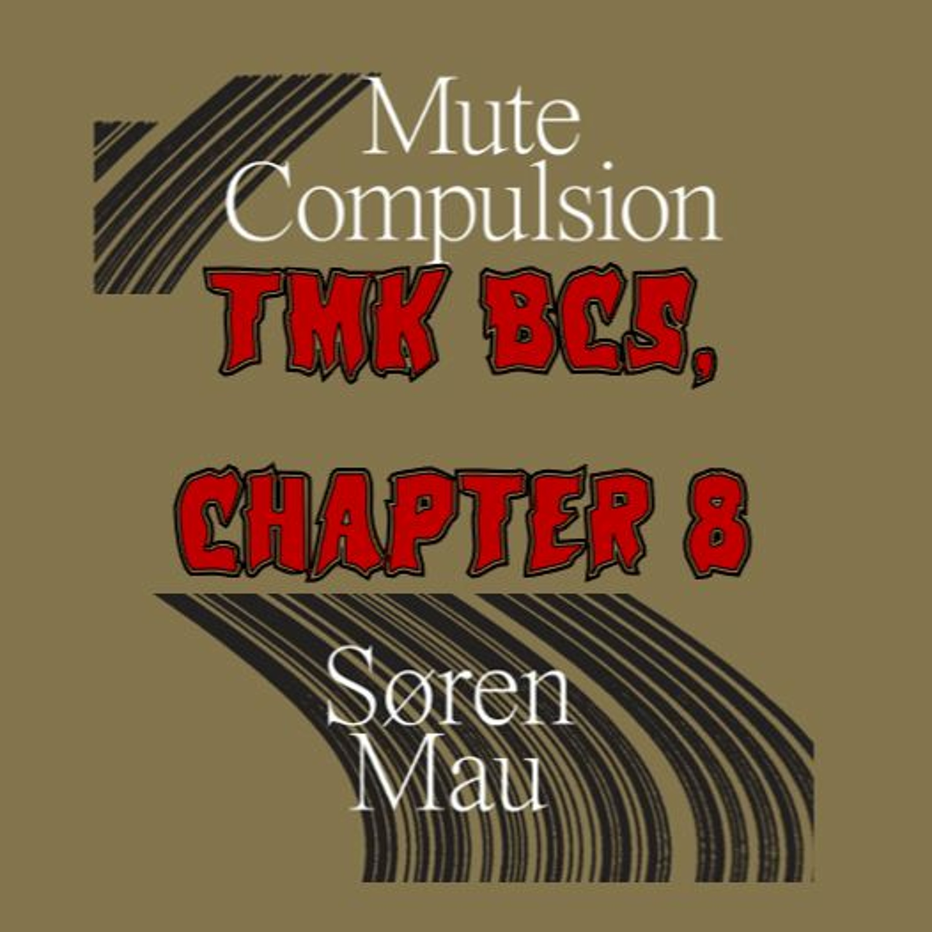 Patreon Preview – 306. TMK BC5: Mute Compulsion, Ch. 8