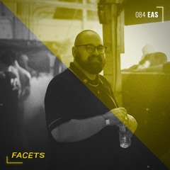 FACETS Podcast | 084 | EAS