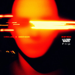 Chris Lake & Amber Mark - In My Head (Louder Space Flip)