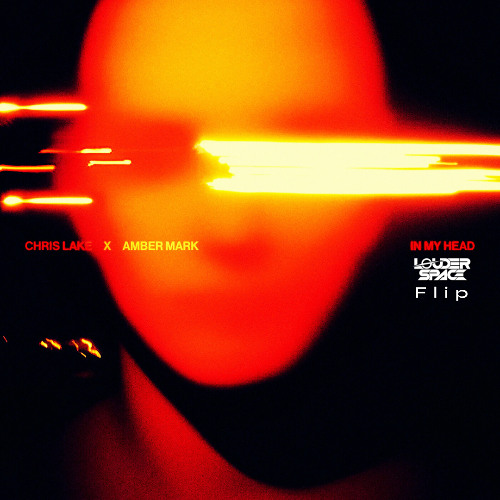Chris Lake & Amber Mark - In My Head (Louder Space Flip)