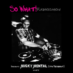 So What Radioshow 379/Micky Mental [6th Resident]