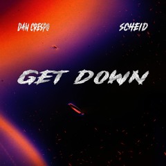 Scheid & Dan Crespo - Get Down (Extended Mix)