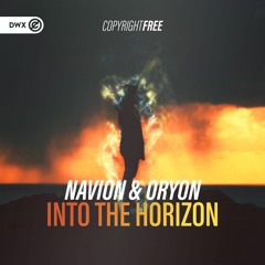 Navion & Oryon - Into The Horizon (DWX Copyright Free)