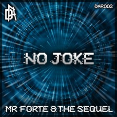 Mr. Forte & The Sequel - No Joke