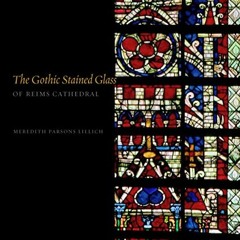 [READ] [EBOOK EPUB KINDLE PDF] The Gothic Stained Glass of Reims Cathedral by  Meredi