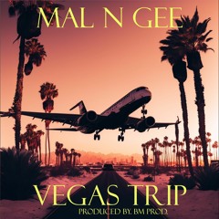 VEGAS TRIPP Ft MAL N GEE