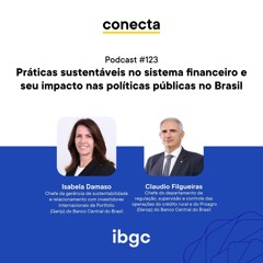 Conecta #123 | Práticas sustentáveis no sistema financeiro e seu impacto nas políticas públicas