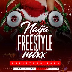 Naija Freestyle Mixx (Christmas 2020)