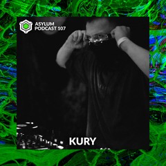 ASYLUM PODCAST #107 | KURY