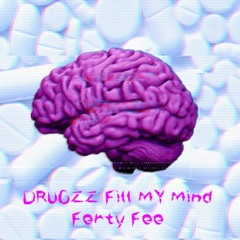 Drugzz Fill my Mind - Ferty Fee (prodbysoul)