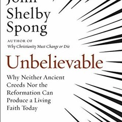 [VIEW] EPUB 📥 Unbelievable: Why Neither Ancient Creeds Nor the Reformation Can Produ