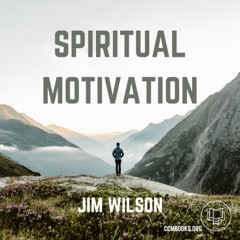 Spiritual Motivation (Jim Wilson)