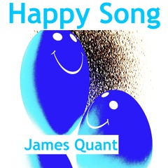 "Happy Song"   James Quant