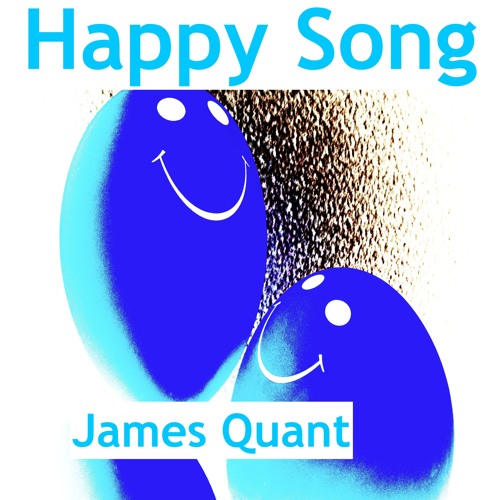"Happy Song"   James Quant