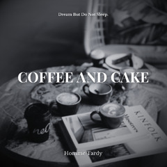 Homme Tardy - Coffee and Cake (dream but do not sleep records)
