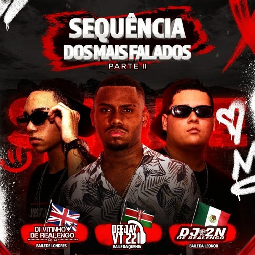 SEQUENCIA DOS MAIS FALADOS PARTE 2 ( RITMO DAS COMUNIDADES ) DJS VT 22 DJ VITINHO DJ 2N DE REALENGO