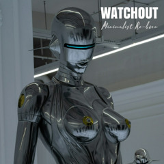 Watch out