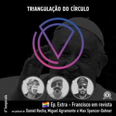 Ep. Extra - Francisco em revista