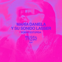 MARIA DANIELA Y SU SONIDO LASSER -  POBRE ESTUPIDA (TH3OS REMIX)