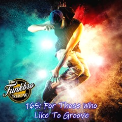 The FunkBro Show RadioactiveFM 165: For Those Who Likes To Groove