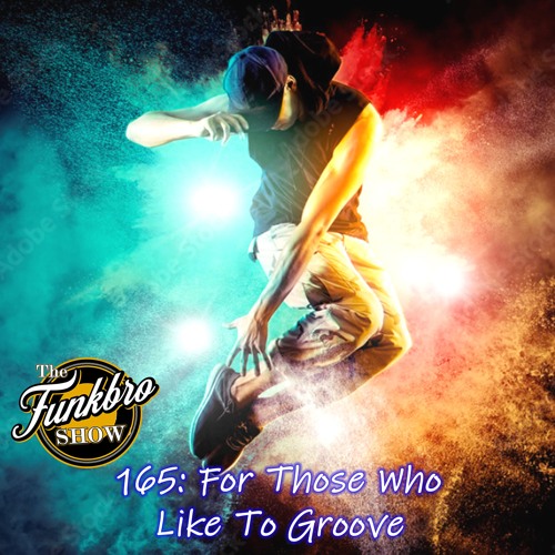 The FunkBro Show RadioactiveFM 165: For Those Who Likes To Groove