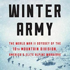 [View] KINDLE PDF EBOOK EPUB The Winter Army: The World War II Odyssey of the 10th Mo