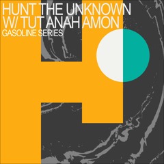 HUNT THE UNKNOWN W/ TUT ANAH AMON 18/08/2022