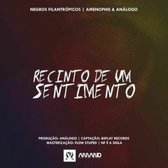 Negros Filantropicos - Recinto de Um Sentimento (Prod by Analogo).mp3