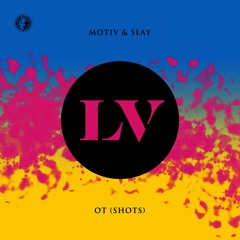 Motiv & Slay - OT (Shots)