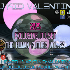 DJ Kid Valentine - The Human Future Vol.23
