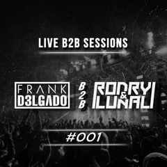 Frank D3lgado b2b Rodry & Lunali | Live b2b Session #001