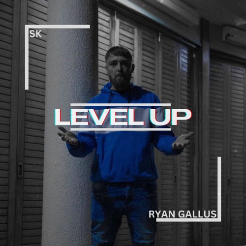Ryan Gallus & SK - Level Up