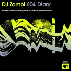 DJ Zombi - 604 Diary (Hobin Rude Remix)