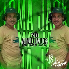 20 MINUTINHOS DO TOMA JACK DJ BIJHOW 2025