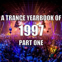 A Trance Yearbook of 1997 - Part One