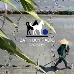 Batik Boy Radio || Volume 28
