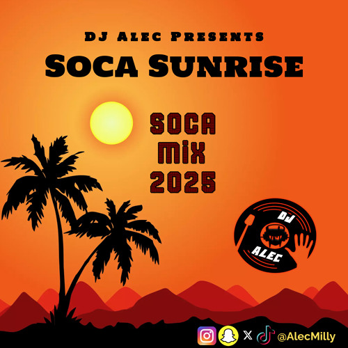 Stream SOCA SUNRISE ''Soca 2025 Mix'' by DJ Alec | Listen online for ...