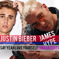 James Hype Vs Justin Bieber - Say Yeah Love Yourself (Varski Edit)
