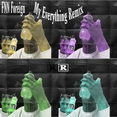 FNN Foreign- My Everything Remix