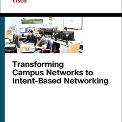 [View] PDF 📑 Transforming Campus Networks to Intent-Based Networking (Networking Tec