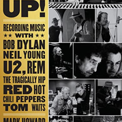 VIEW EPUB 📰 Listen Up!: Recording Music with Bob Dylan, Neil Young, U2, R.E.M., The