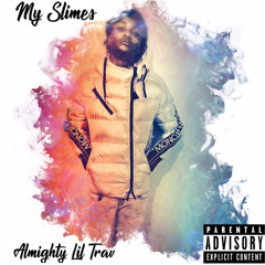 Almighty Lil Trav - My Slimes