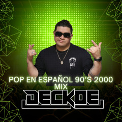 POP en español  90'S 2000'S DECKOE