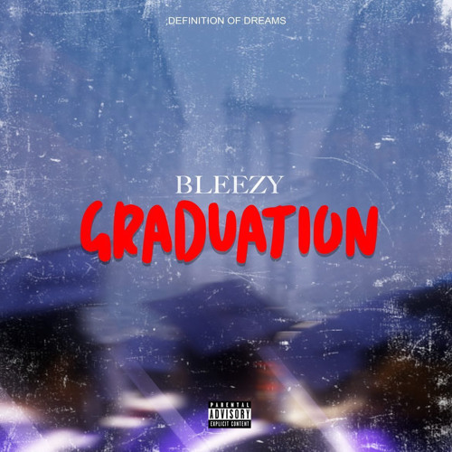Bleezy - Graduation