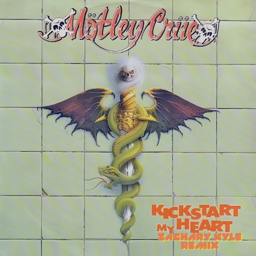 Mötley Crüe – Kickstart My Heart (Zachary Kyle Remix)